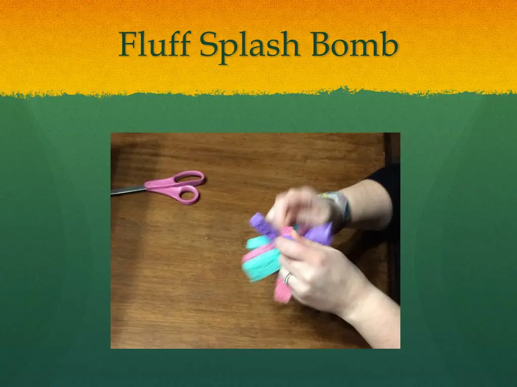 fluff splash bomb