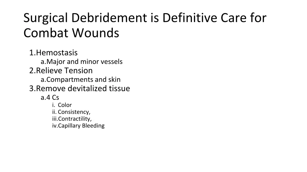 surgical debridement is definitive care