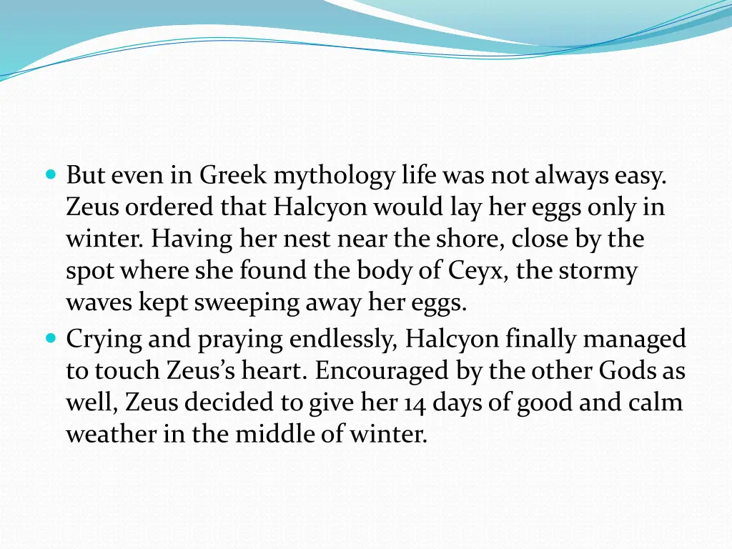 but even in greek mythology life was not always