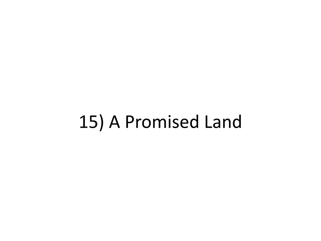 15 a promised land