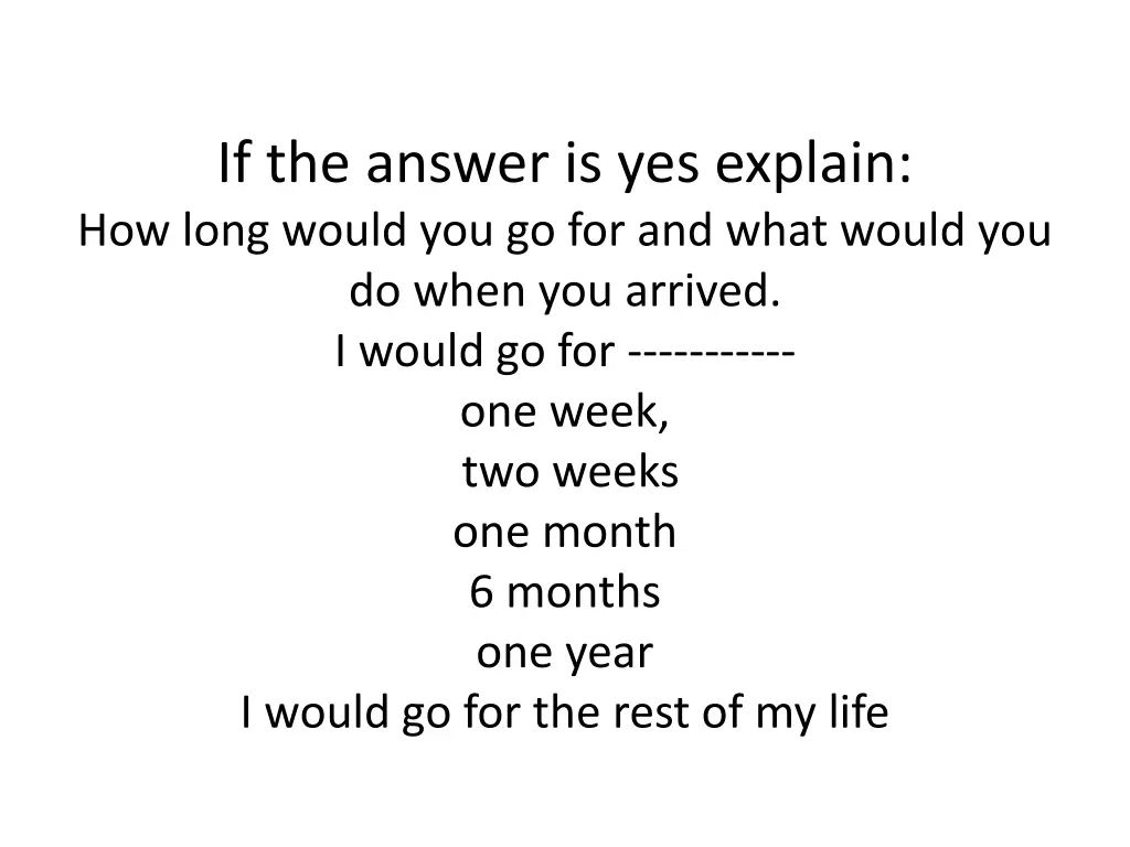 if the answer is yes explain how long would