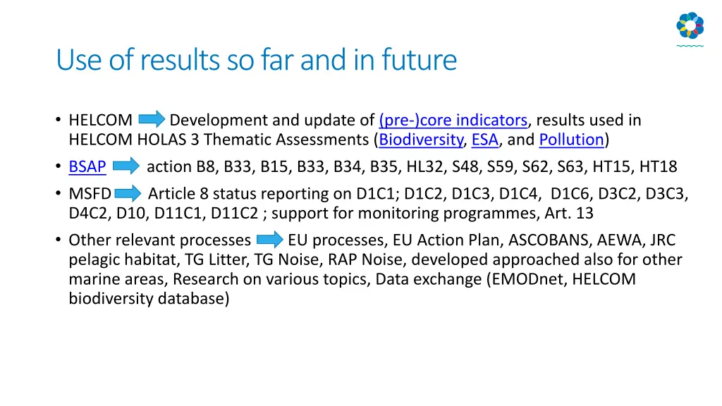 use of results so far and in future