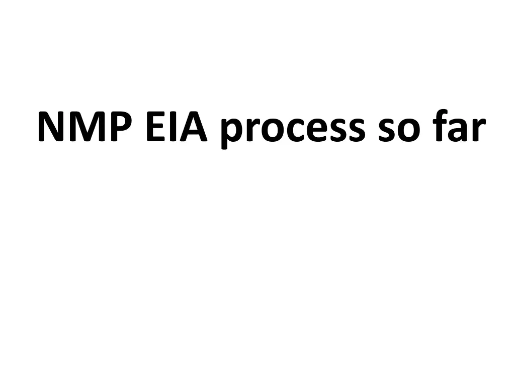 nmp eia process so far