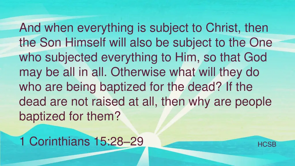 and when everything is subject to christ then