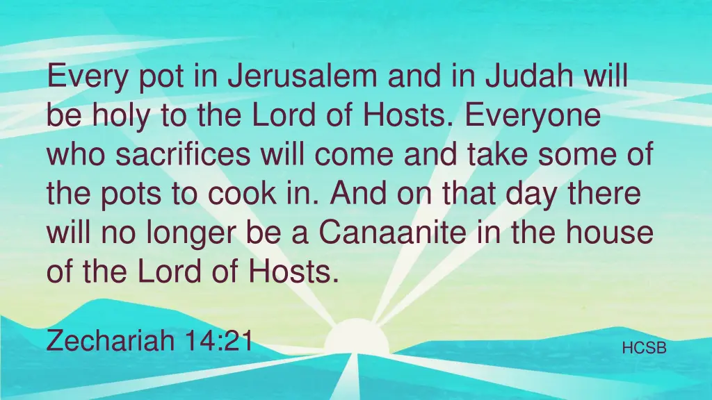 every pot in jerusalem and in judah will be holy