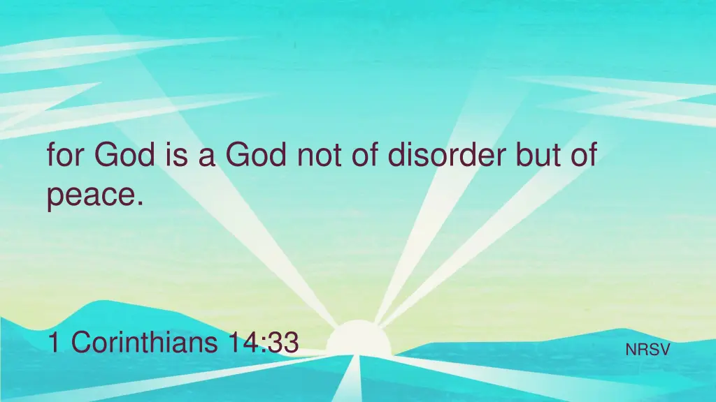 for god is a god not of disorder but of peace