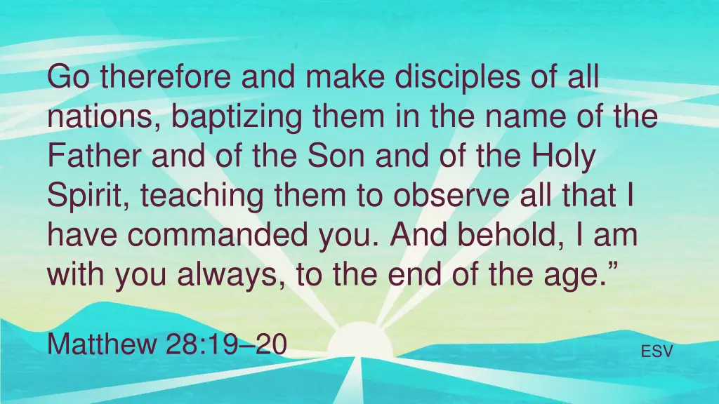 go therefore and make disciples of all nations