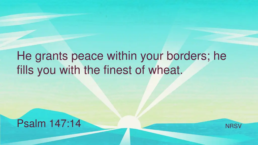 he grants peace within your borders he fills