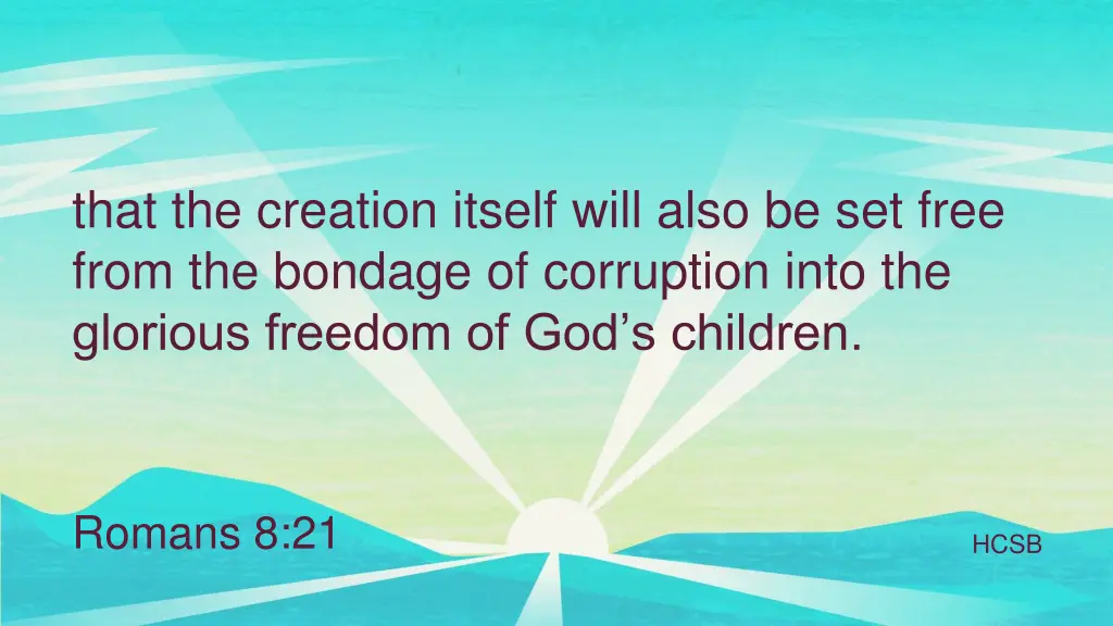 that the creation itself will also be set free