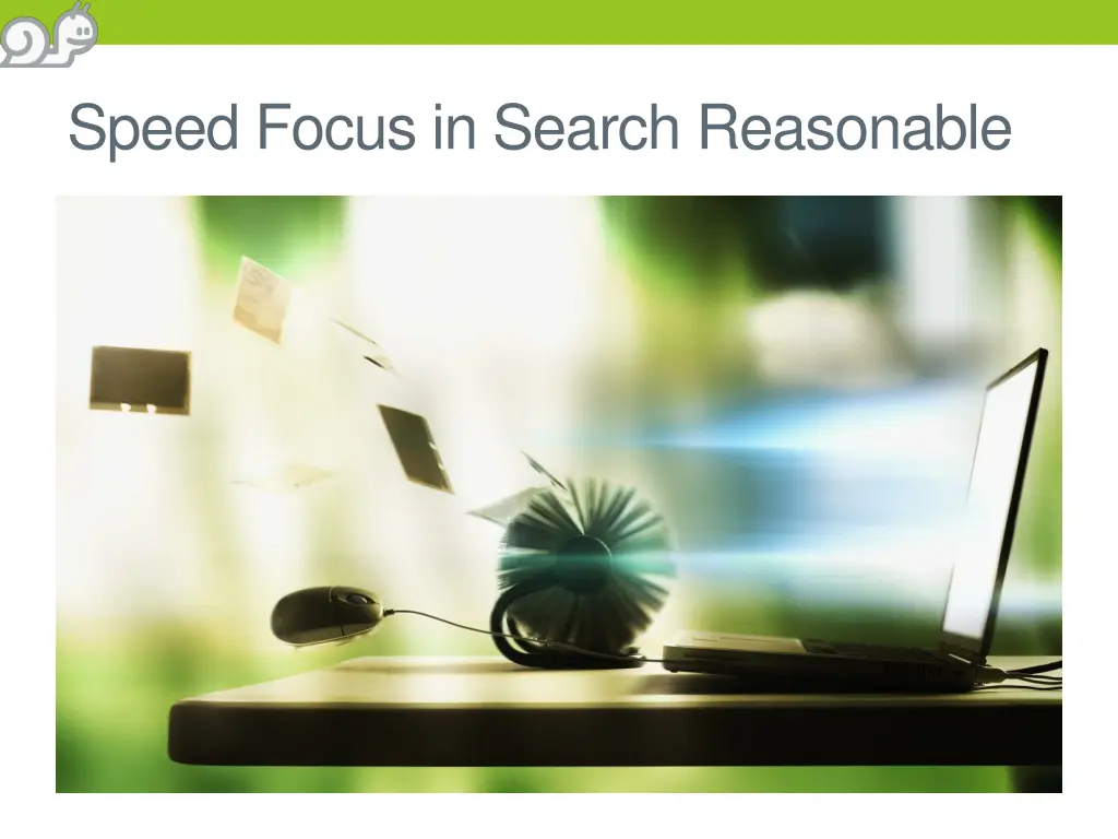 speed focus in search reasonable