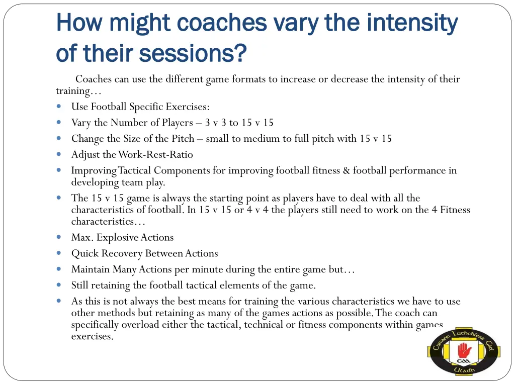 how might coaches vary the intensity how might