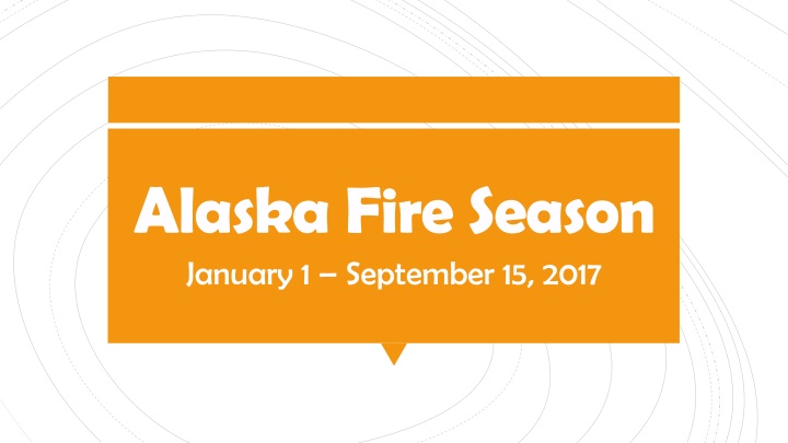 alaska fire season january 1 september 15 2017