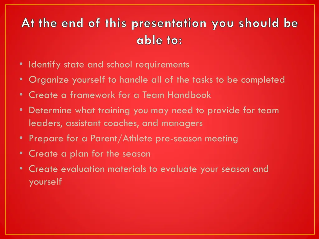 at the end of this presentation you should