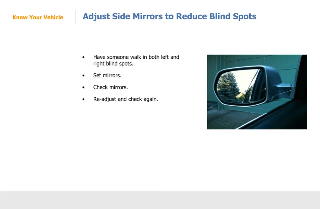 adjust side mirrors to reduce blind spots