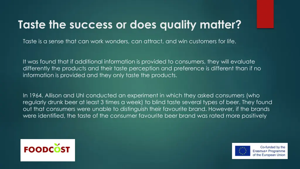 taste the success or does quality matter