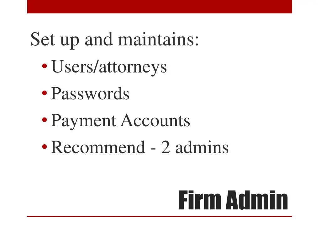 set up and maintains users attorneys passwords