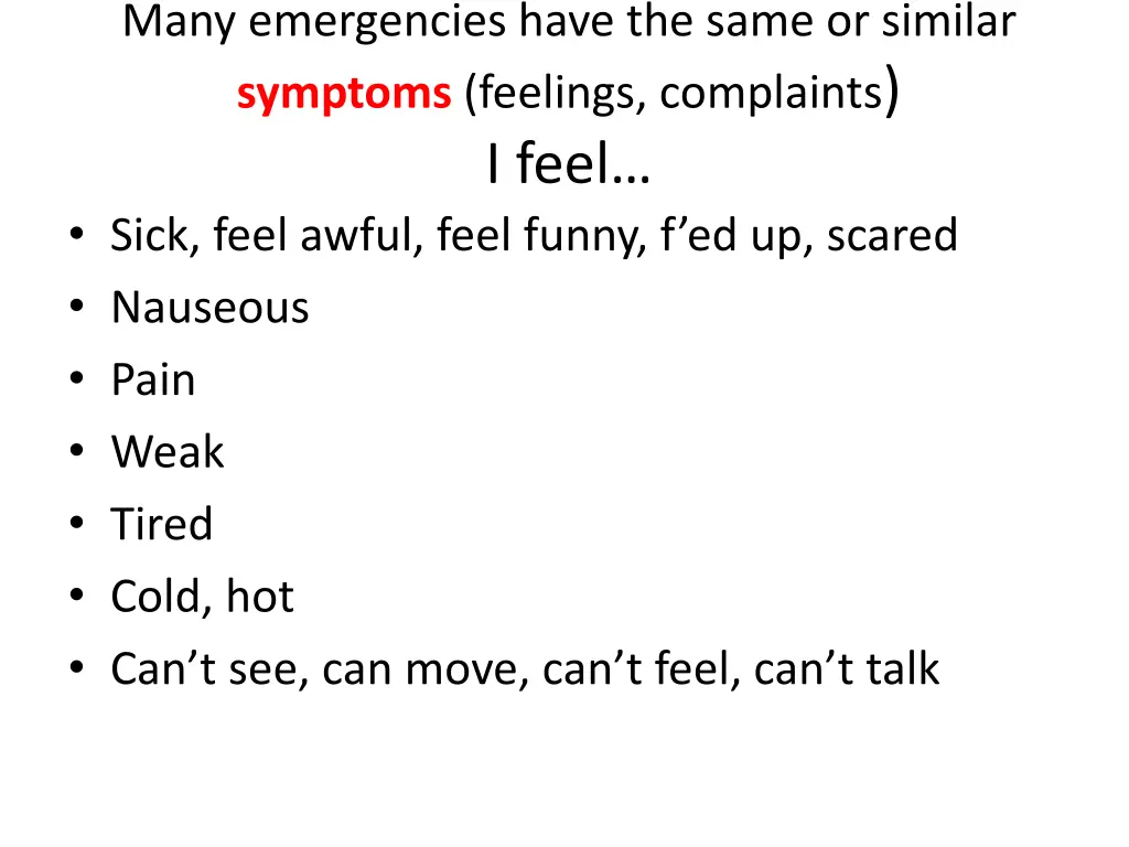 many emergencies have the same or similar