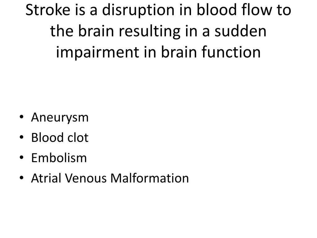 stroke is a disruption in blood flow to the brain