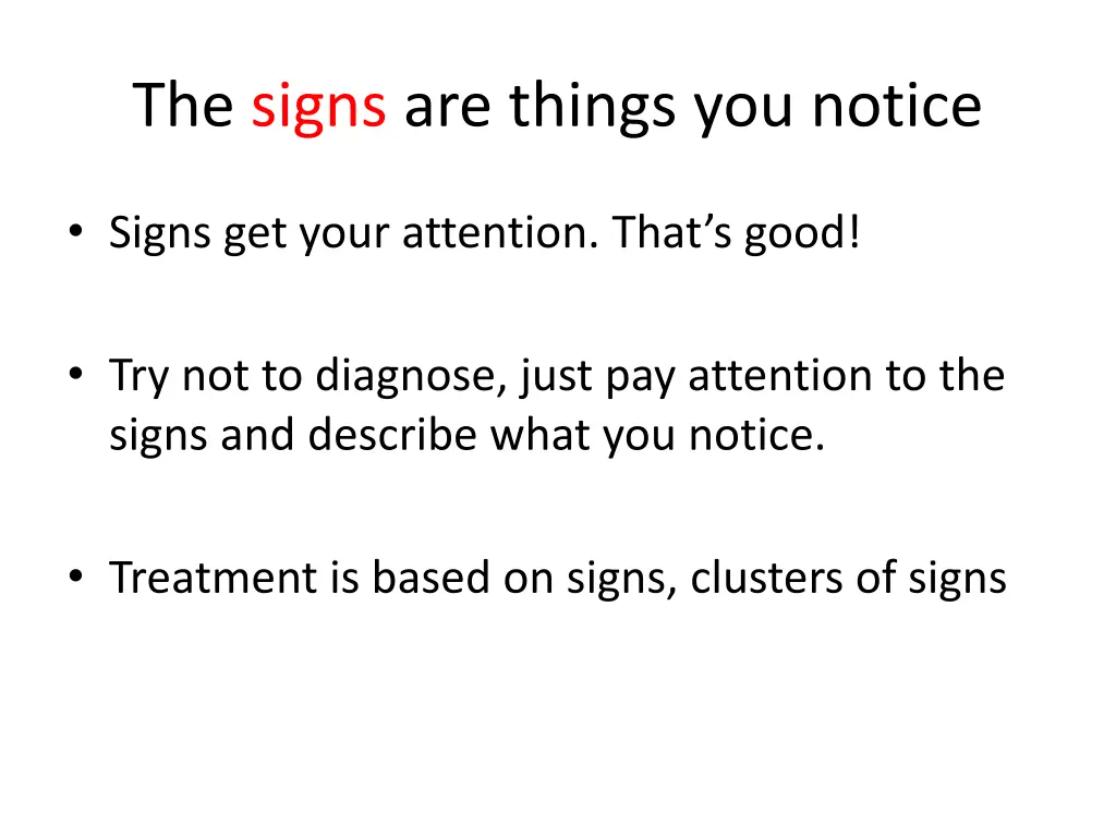 the signs are things you notice