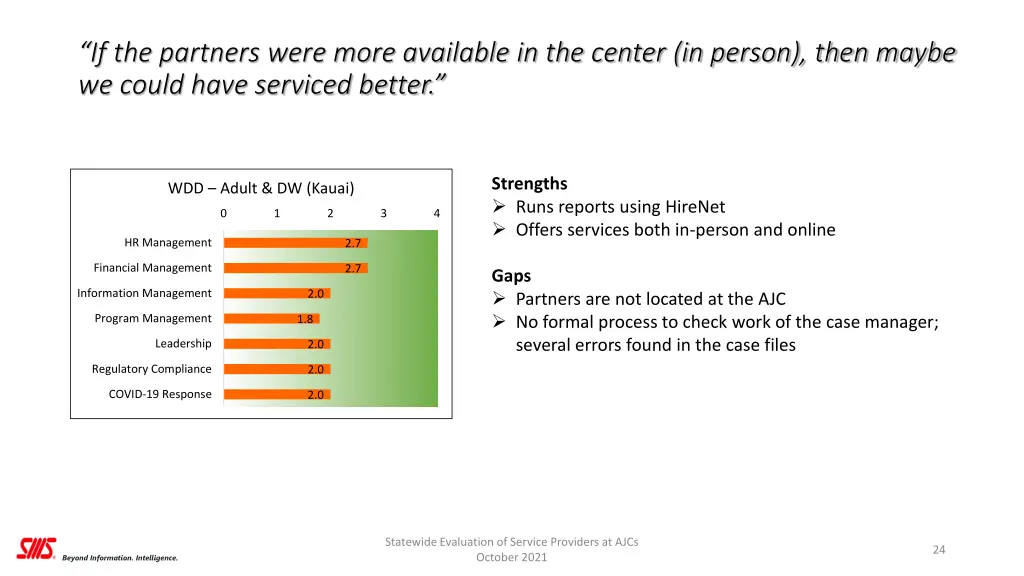 if the partners were more available in the center