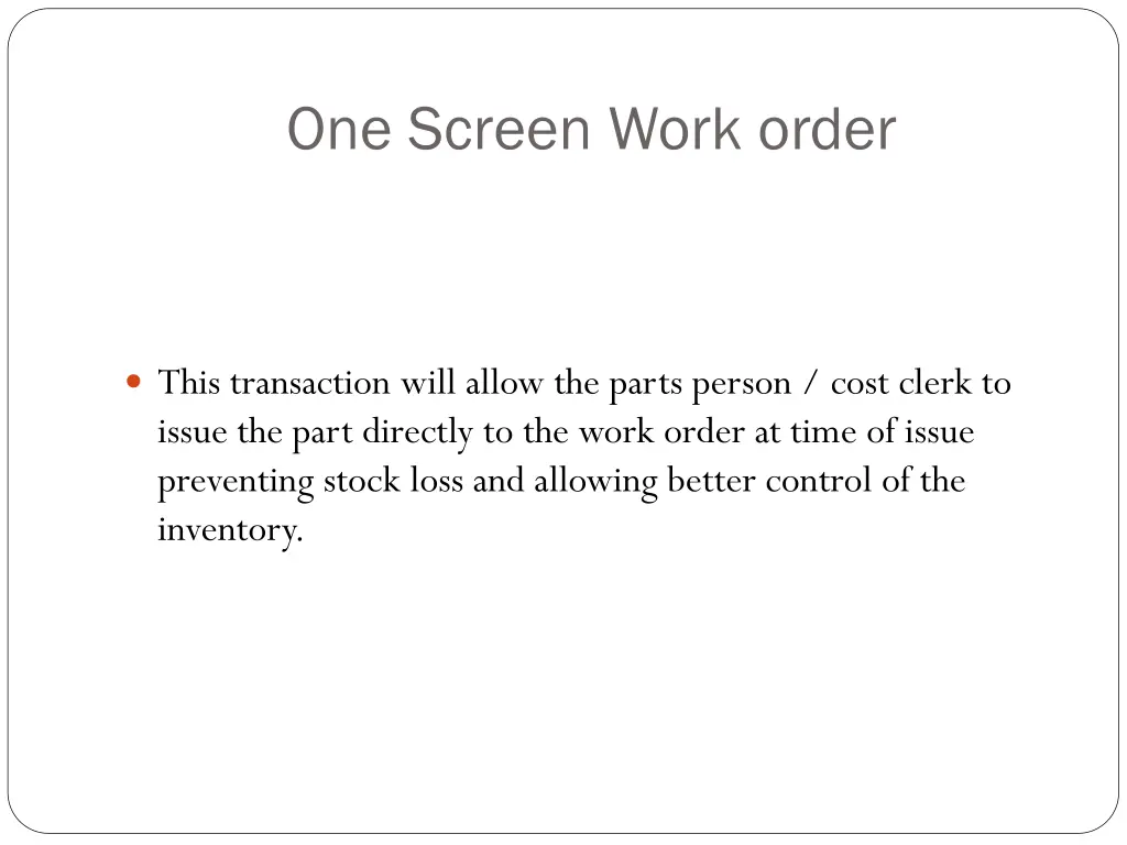 one screen work order