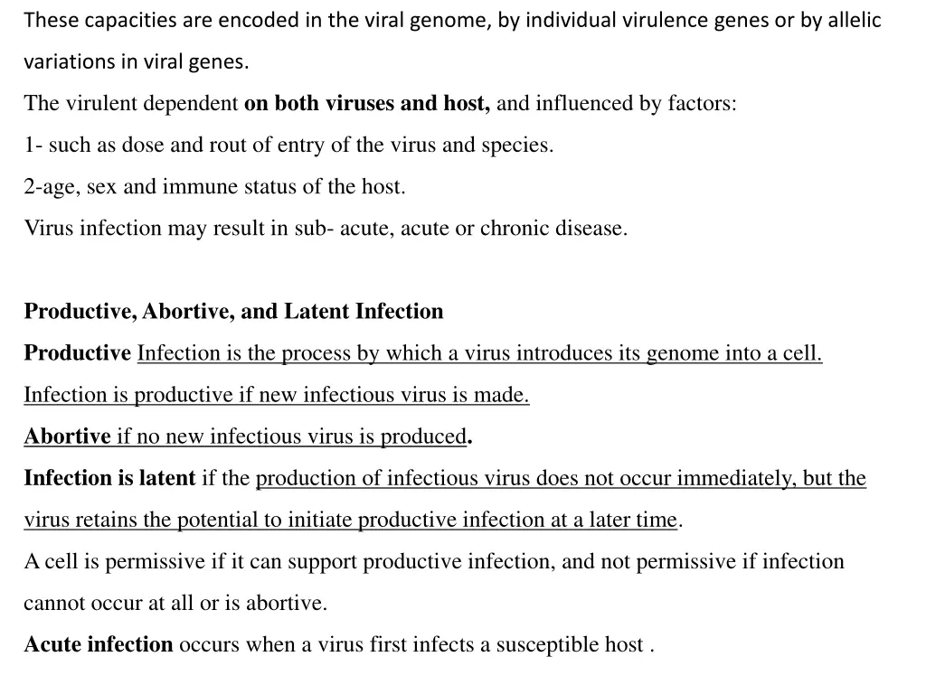 these capacities are encoded in the viral genome