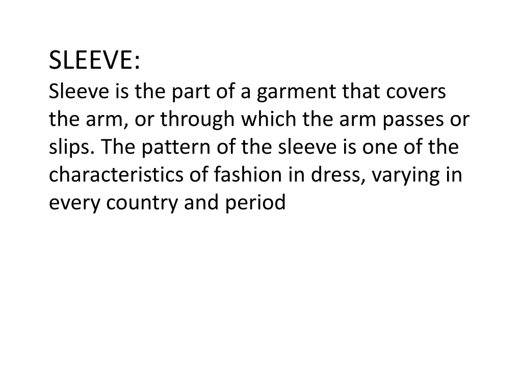 sleeve sleeve is the part of a garment that