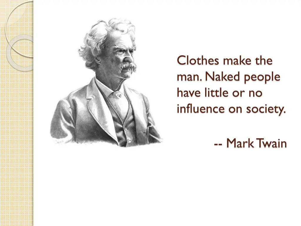 clothes make the man naked people have little