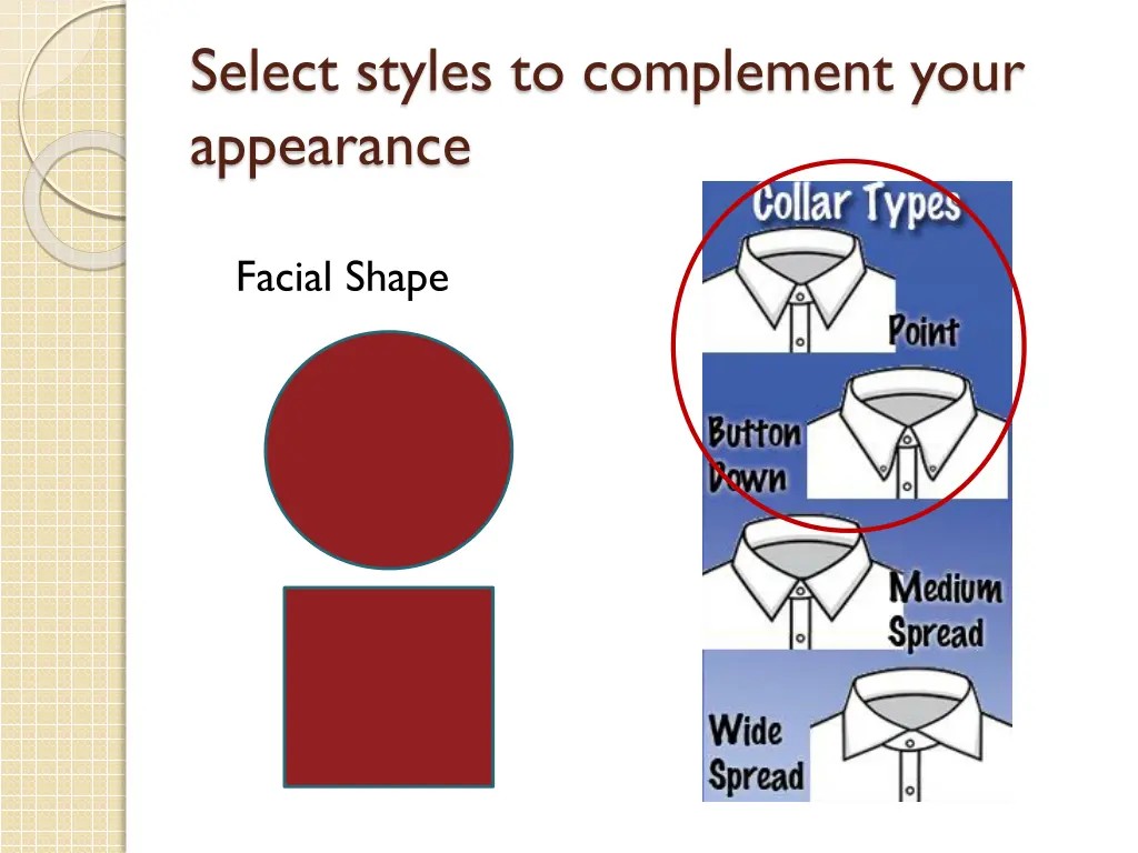 select styles to complement your appearance