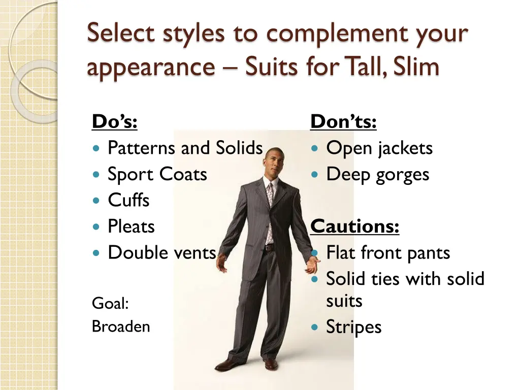 select styles to complement your appearance suits