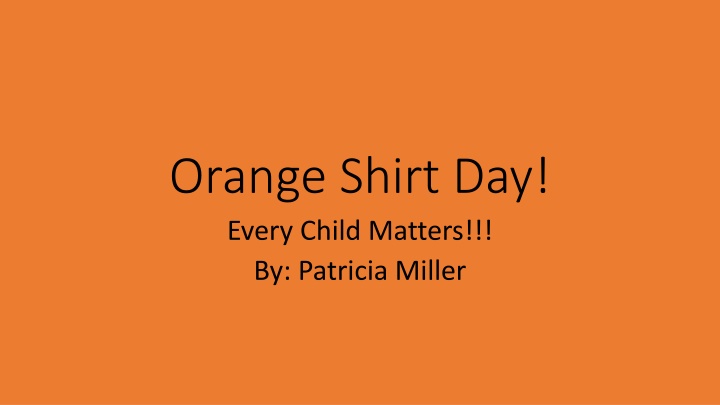 orange shirt day every child matters by patricia