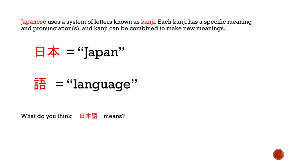 japanese uses a system of letters known as kanji 3