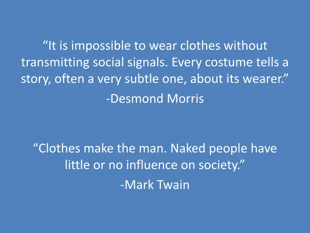 it is impossible to wear clothes without