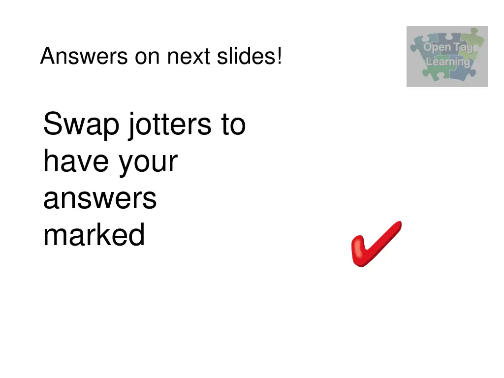 answers on next slides