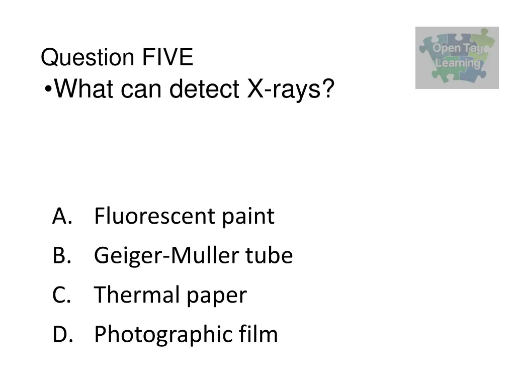 question five what can detect x rays