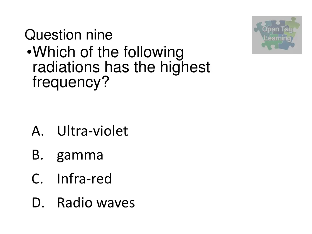 question nine which of the following radiations