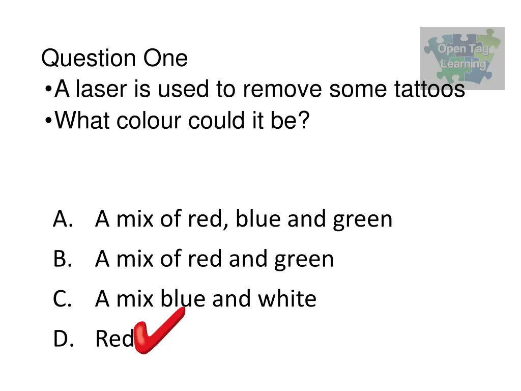 question one a laser is used to remove some