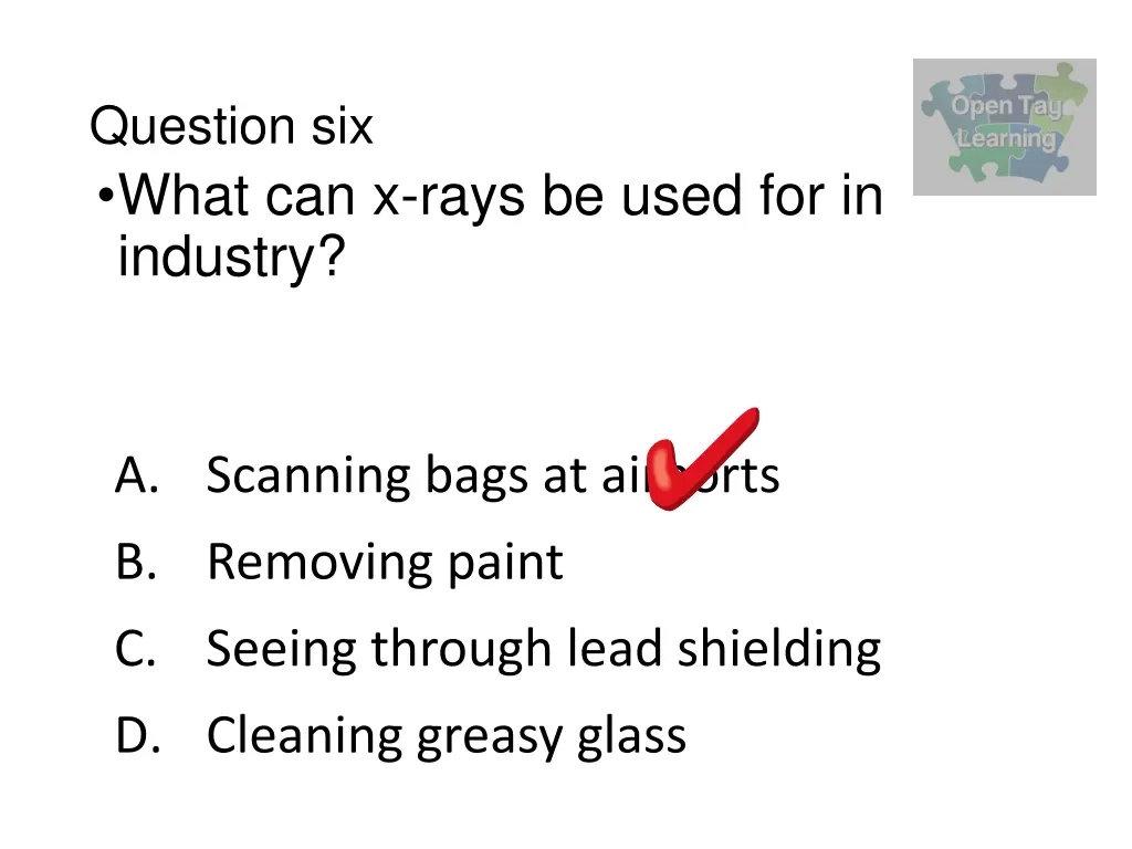 question six what can x rays be used 1