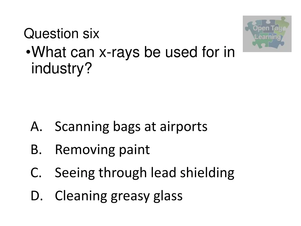 question six what can x rays be used