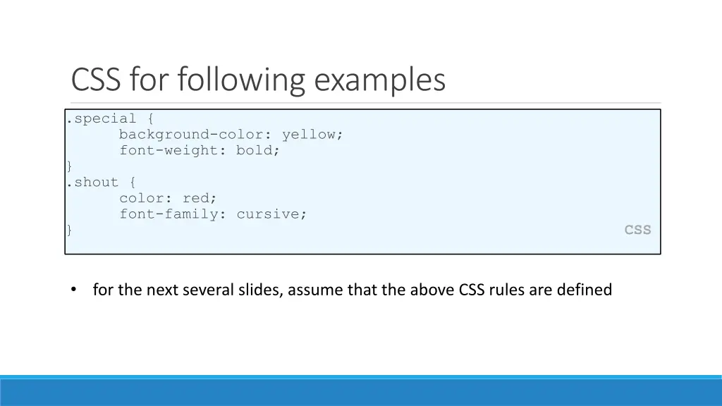 css for following examples