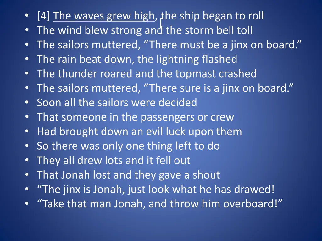 4 the waves grew high the ship began to roll