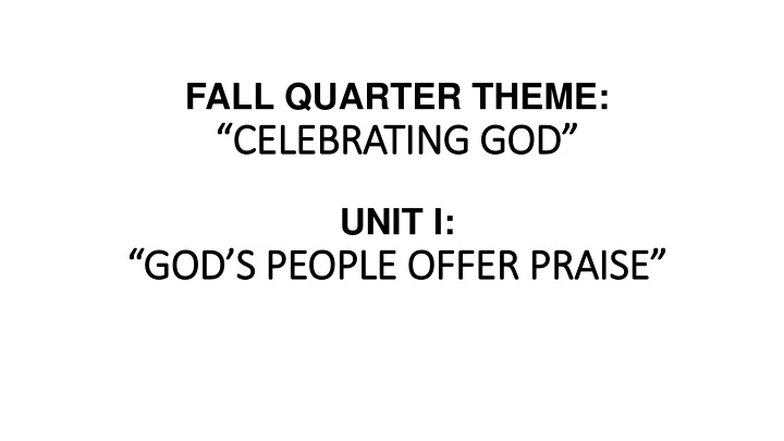 fall quarter theme celebrating god celebrating god