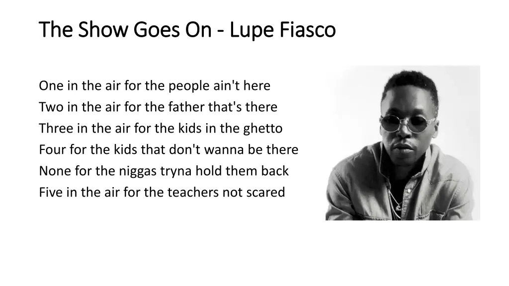 the show goes on the show goes on lupe fiasco