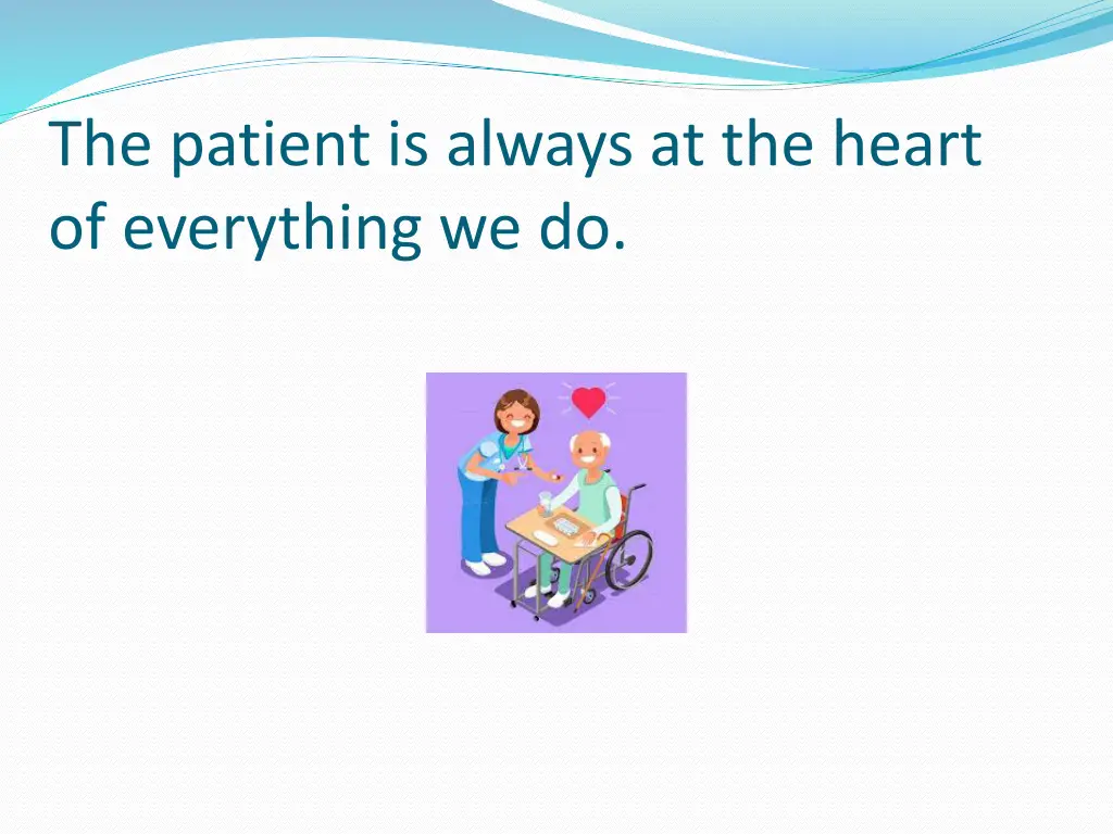 the patient is always at the heart of everything