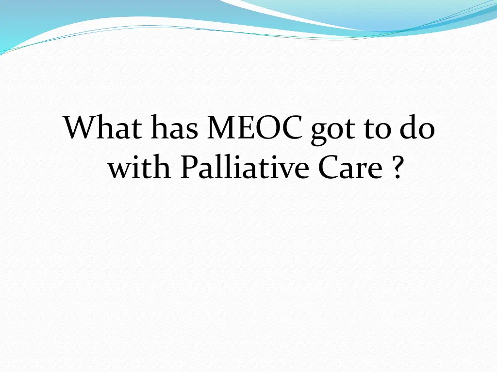 what has meoc got to do with palliative care