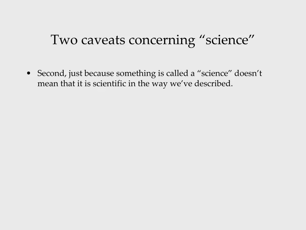 two caveats concerning science 1