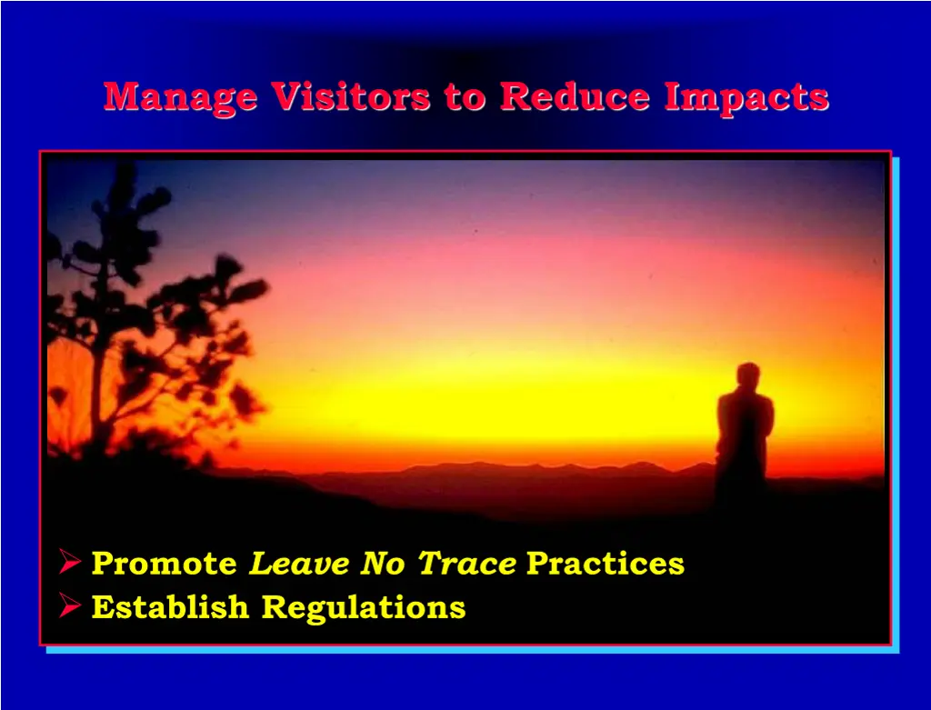 manage visitors to reduce impacts