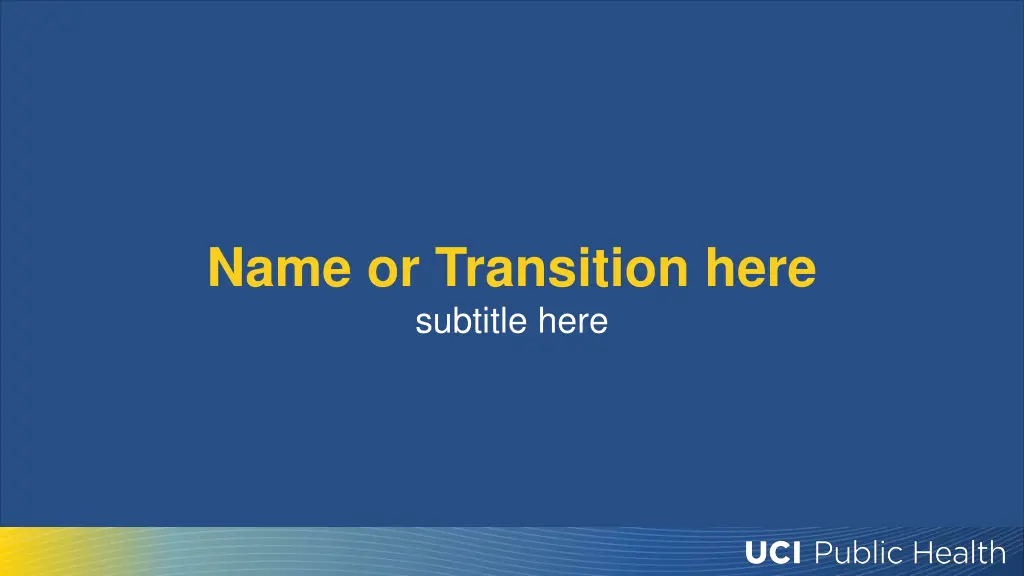 name or transition here subtitle here