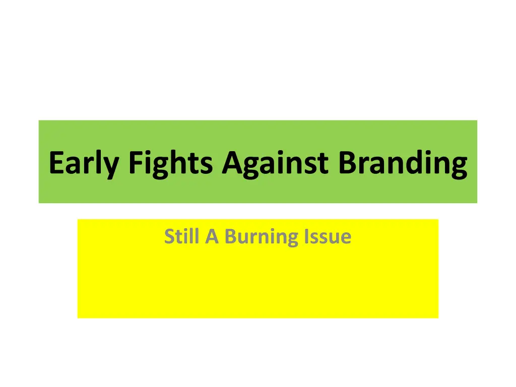 early fights against branding