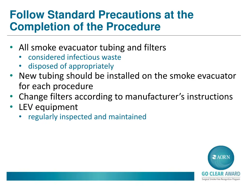 follow standard precautions at the completion